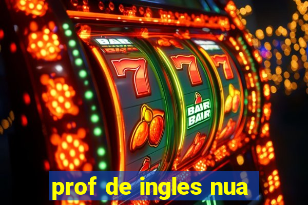 prof de ingles nua